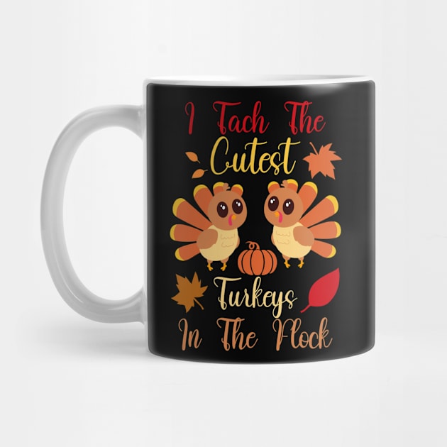 I Teach The Cutest Turkeys In The Flock by ForYouByAG